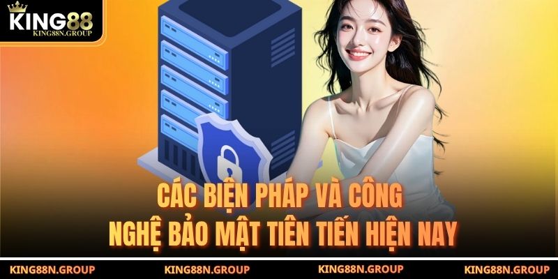 Các biện pháp và công nghệ bảo mật tiên tiến hiện nay