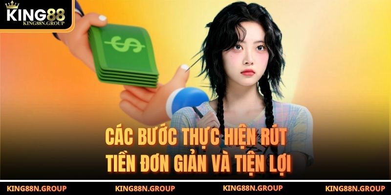 Các bước thực hiện rút tiền đơn giản và tiện lợi