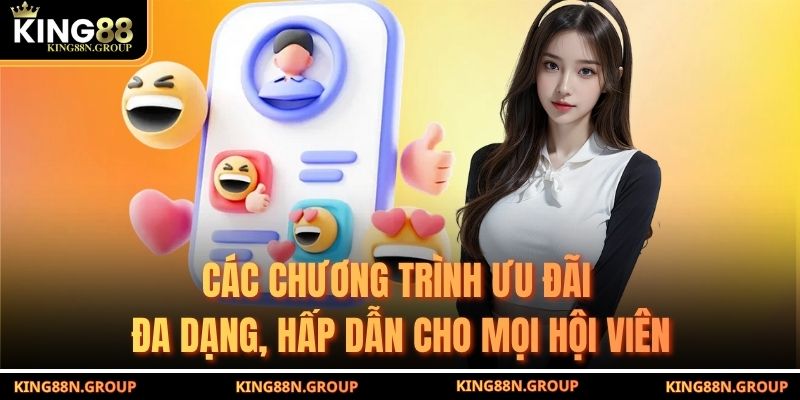 Các chương trình ưu đãi đa dạng, hấp dẫn cho mọi hội viên