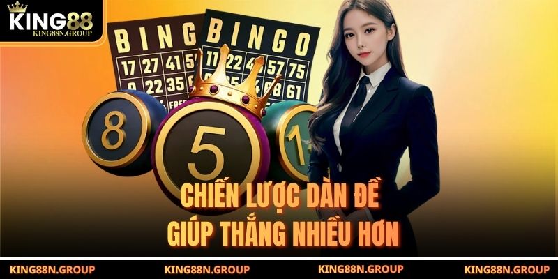 Chiến lược dàn đề giúp thắng nhiều hơn