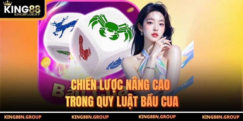 Chiến lược nâng cao trong quy luật bầu cua