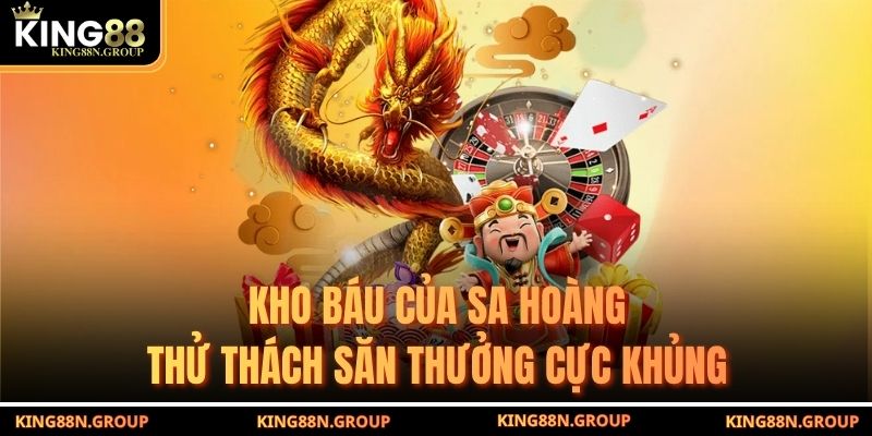 Kho Báu Của Sa Hoàng - Thử Thách Săn Thưởng Cực Khủng