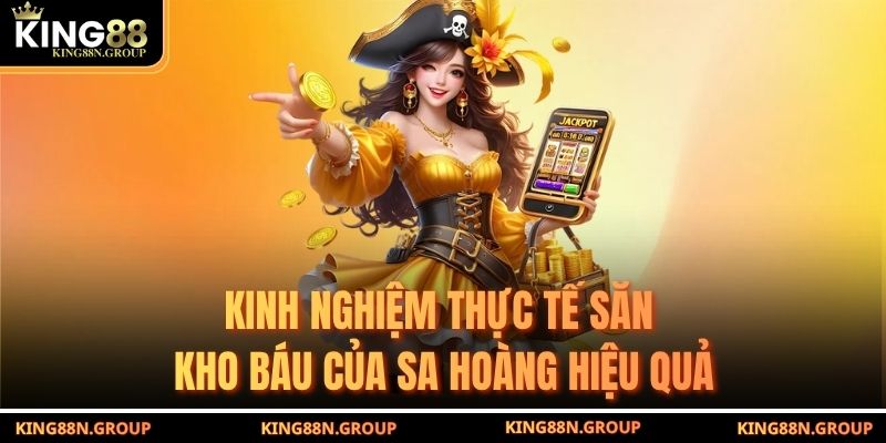 Kinh nghiệm thực tế săn kho báu của Sa Hoàng hiệu quả