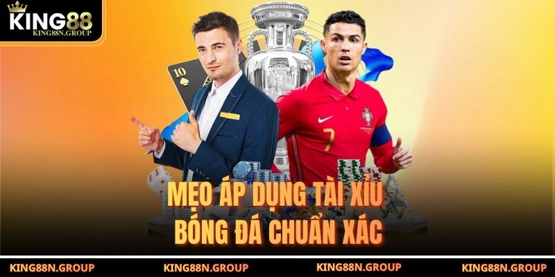 Mẹo áp dụng tài xỉu bóng đá chuẩn xác