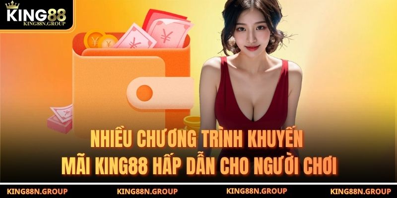 Nhiều chương trình khuyến mãi King88 hấp dẫn cho người chơi