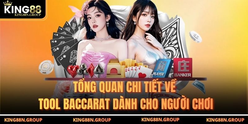 Tổng quan chi tiết về tool Baccarat dành cho người chơi